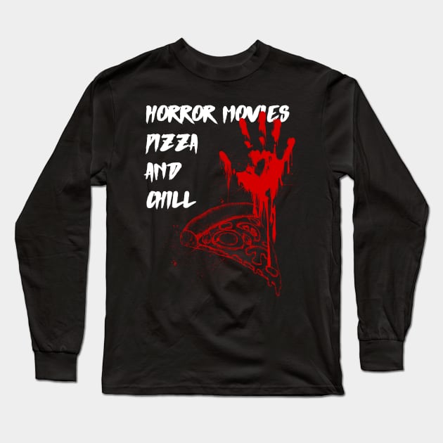 Horror Movies Pizza & Chill Long Sleeve T-Shirt by Emma